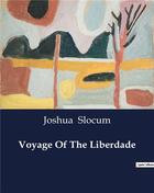 Couverture du livre « Voyage Of The Liberdade » de Joshua Slocum aux éditions Culturea