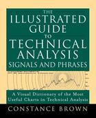 Couverture du livre « The illustrated guide to technical analysis signals and phrases » de Brown Constance aux éditions Mcgraw-hill Education