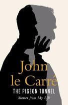 Couverture du livre « The pigeon tunnel - a life in writing » de John Le Carre aux éditions Viking Uk