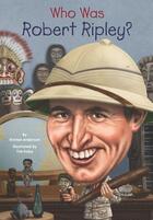 Couverture du livre « Who Was Robert Ripley? » de Anderson Kirsten aux éditions Penguin Group Us