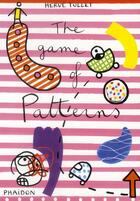 Couverture du livre « The game of patterns » de Herve Tullet aux éditions Phaidon Jeunesse