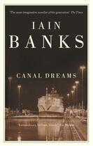 Couverture du livre « Canal Dreams » de Iain M. Banks aux éditions Little Brown Book Group Digital