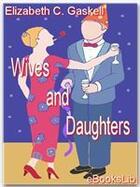 Couverture du livre « Wives and Daughters » de Elizabeth Cleghorn Gaskell aux éditions Ebookslib