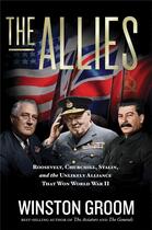Couverture du livre « The allies : roosevelt, churchill, stalin, and the unlikely alliance that won world war ii » de Winston Groom aux éditions Little Brown Usa