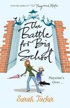 Couverture du livre « The Battle for Big School » de Tucker Sarah aux éditions Random House Digital