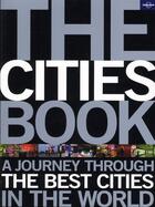 Couverture du livre « The cities book ; a journey through the best cities in the world » de  aux éditions Lonely Planet France