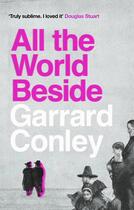 Couverture du livre « All the world beside » de Garrard Conley aux éditions Faber Et Faber