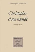 Couverture du livre « Christopher et son monde » de Isherwood C. aux éditions Hachette Litteratures