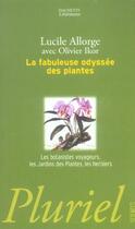 Couverture du livre « La Fabuleuse Odyssee Des Plantes » de Olivier Ikor et Lucile Allorge aux éditions Pluriel