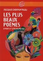 Couverture du livre « Les plux beaux poèmes d'hier et d'aujourd'hui » de Jacques Charpentreau aux éditions Le Livre De Poche Jeunesse