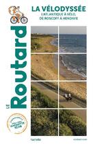 Couverture du livre « Guide du Routard : la Vélodyssée : l'Atlantique à vélo, de Roscoff à Hendaye » de Collectif Hachette aux éditions Hachette Tourisme