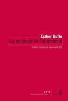 Couverture du livre « Lutter contre la pauvreté Tome 2 ; la politique de l'autonomie » de Esther Duflo aux éditions Seuil