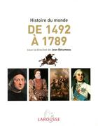 Couverture du livre « Histoire Du Monde T.3 ; De 1492 A 1789 » de Jean Delumeau aux éditions Larousse