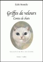 Couverture du livre « GRIFFES DE VELOURS - CONTES DE CHAT » de Edith Montelle aux éditions Slatkine