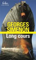 Couverture du livre « Long cours » de Georges Simenon aux éditions Folio