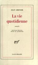 Couverture du livre « La vie quotidienne » de Jean Grenier aux éditions Gallimard (patrimoine Numerise)