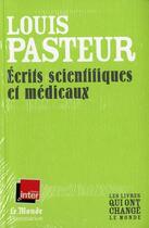 Couverture du livre « Ecrits scientifiques et médicaux » de Louis Pasteur aux éditions Flammarion