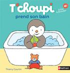 Couverture du livre « T'choupi prend son bain » de Thierry Courtin aux éditions Nathan