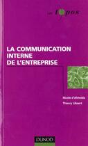 Couverture du livre « La Communication Interne De L'Entreprise » de Almeida D' et Libaert aux éditions Dunod