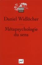 Couverture du livre « Métapsychologie du sens » de Daniel Widlocher aux éditions Puf