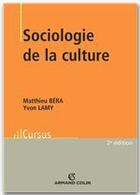 Couverture du livre « Sociologie de la culture (2e édition) » de Yvon Lamy et Matthieu Bera aux éditions Armand Colin