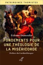 Couverture du livre « Fondements pour une théologie de la miséricorde » de Etienne Dumoulin aux éditions Cerf