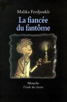 Couverture du livre « Fiancee du fantome ancienne edition » de Ferdjoukh Malika / E aux éditions Ecole Des Loisirs