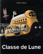 Couverture du livre « Classe de lune » de John Hare aux éditions Ecole Des Loisirs