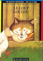 Couverture du livre « Le loup Loulou » de Anne-Marie Chapouton et Erika Dietzsch-Capelle aux éditions Bayard Jeunesse