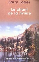 Couverture du livre « Le chant de la riviere » de Barry Lopez aux éditions Rivages