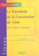 Couverture du livre « Le Preambule De La Constitution De 1946 ; 1e Edition » de Xavier Pretot et Gerard Conac et Gerard Teboul aux éditions Dalloz