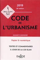 Couverture du livre « Code de l'urbanisme annoté et commenté (éditon 2019) » de  aux éditions Dalloz