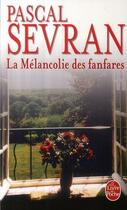 Couverture du livre « La mélancolie des fanfares » de Sevran Pascal aux éditions Le Livre De Poche