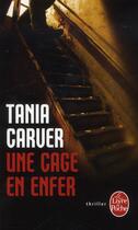 Couverture du livre « Une cage en enfer » de Tania Carver aux éditions Le Livre De Poche