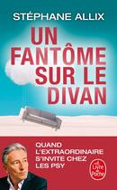 Couverture du livre « Un fantôme sur le divan : Quand l'extraordinaire s'invite chez les psy » de Stephane Allix aux éditions Le Livre De Poche