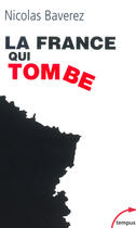 Couverture du livre « La France qui tombe » de Nicolas Baverez aux éditions Perrin