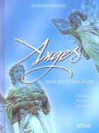 Couverture du livre « Anges bien les connaitre histoire rituels etinvocations » de Francis Melville aux éditions Solar