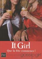 Couverture du livre « It girl Tome 8 : que la fête commence ! » de Cecily Von Ziegesar aux éditions Fleuve Editions