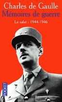 Couverture du livre « Memoires De Guerre ; Le Salut : 1944-1946 » de Charles De Gaulle aux éditions Pocket