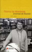 Couverture du livre « Journal de Russie, 1977-2011 » de Thierry De Montbrial aux éditions Rocher