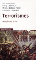 Couverture du livre « Terrorismes ; histoire et droit » de Laurens/Delmas-Marty aux éditions Cnrs