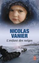 Couverture du livre « L'enfant des neiges » de Nicolas Vanier aux éditions J'ai Lu