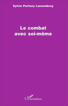 Couverture du livre « Le combat avec soi-même » de Sylvie Portnoy Lanzenberg aux éditions L'harmattan