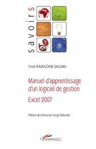 Couverture du livre « Manuel d'apprentissage d'un logiciel de gestion, excel 2007 » de Yvon Ramazani Salumu aux éditions Editions L'harmattan