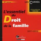 Couverture du livre « L'essentiel du droit de la famille ; édition 2011-2012 » de Corinne Renault-Brahinsky aux éditions Gualino