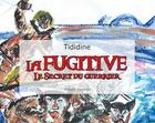 Couverture du livre « La fugitive ; le secret du guerrier » de Tididine aux éditions Amalthee