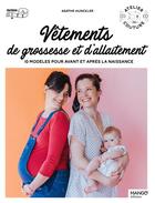 Couverture du livre « Vêtements de grossesse et d'allaitement : 10 modèles pour avant et apres la naissance » de Agathe Hunckler aux éditions Mango