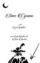 Couverture du livre « Sans Cyrano » de Cyril Ailliot et Claire Monteux aux éditions Books On Demand