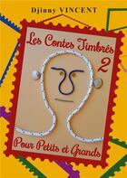 Couverture du livre « Les contes timbrés pour petits et grands t.2 » de Djinny Vincent aux éditions Books On Demand