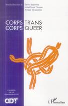 Couverture du livre « Corps trans / corps queer » de Arnaud Alessandrin et Karine Espineira et Maud-Yeuse Thomas aux éditions L'harmattan